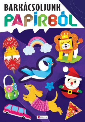 Barkácsoljunk papírból