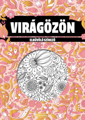 Virágözön - Elbűvölő színező